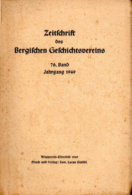 Bergischer Geschichtsverein  Zeitschrift des Bergischen Geschichtsvereins 70.Band Jahrgang 1949 