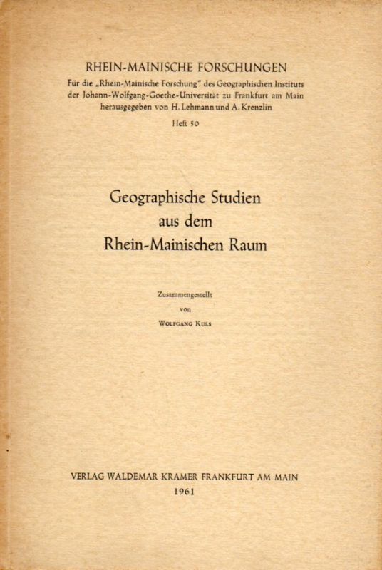 Kuls,Wolfgang (Bearbeiter)  Geographische Studien aus dem Rhein-Mainischen Raum 