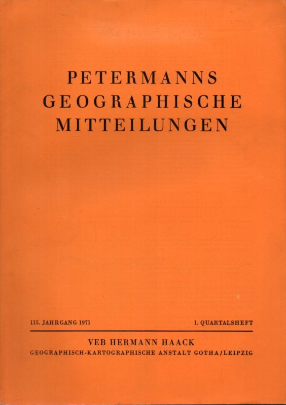 Petermanns Geographische Mitteilungen  Petermanns Geographische Mitteilungen 115. Jahrgang 1971 Heft 1 bis 4 