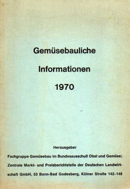Bundesausschuß Obst und Gemüse  Gemüsebauliche Informationen 1970 
