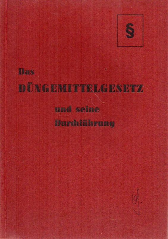 Schmitz,Franzjosef  Das Düngemittelgesetz und seine Durchführung 