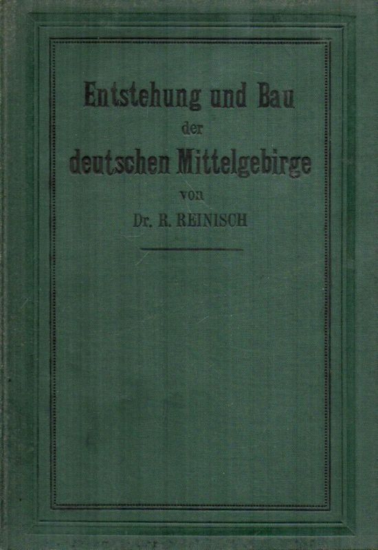 Reinisch,R.  Entstehung und Bau der deutschen Mittelgebirge 