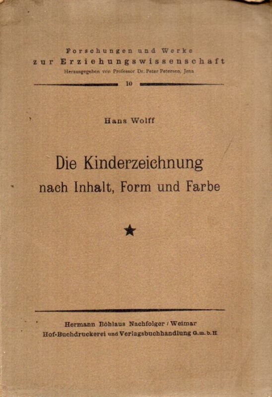 Wolff,Hans  Die Kinderzeichnung nach Inhalt, Form und Farbe 