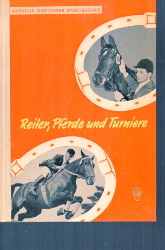 Schönerstedt,Karl  Reiter, Pferde und Turniere 
