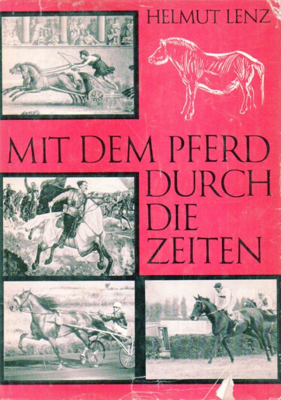 Lenz,Helmut  Mit dem Pferd durch die Zeiten 