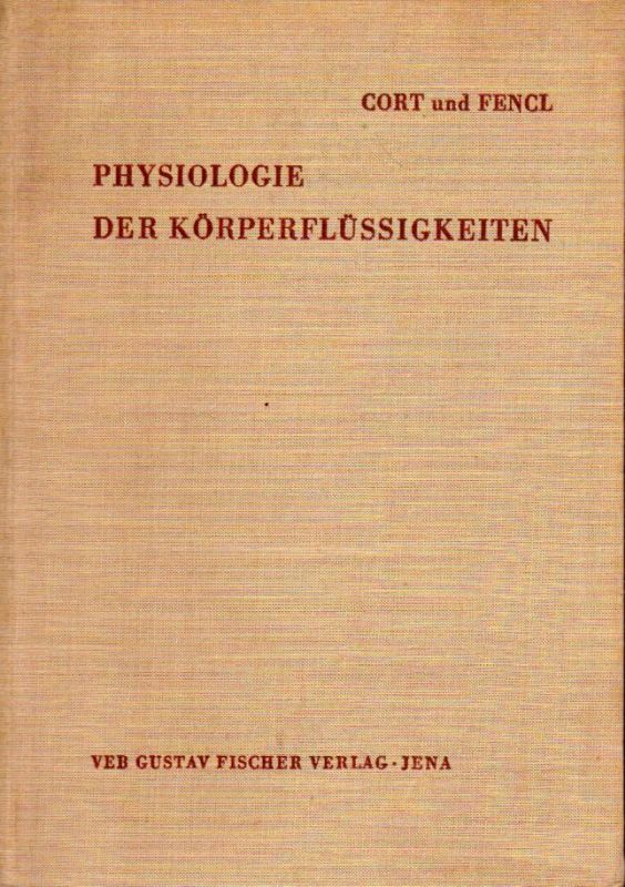 Cort,Joseph H. und Vladimir Fencl  Physiologie der Körperflüssigkeiten 