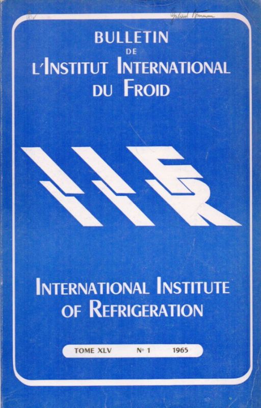 International Institute of Refrigeratio  Bulletin de L'Institut International du Froid Tome XLV.1965 No.1 bis 6 