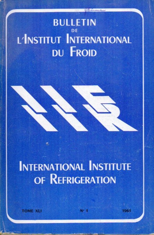 L'Institut International du Froid  Bulletin L'Institut International du Froid Tome XLI.1961 No.1 bis 6 