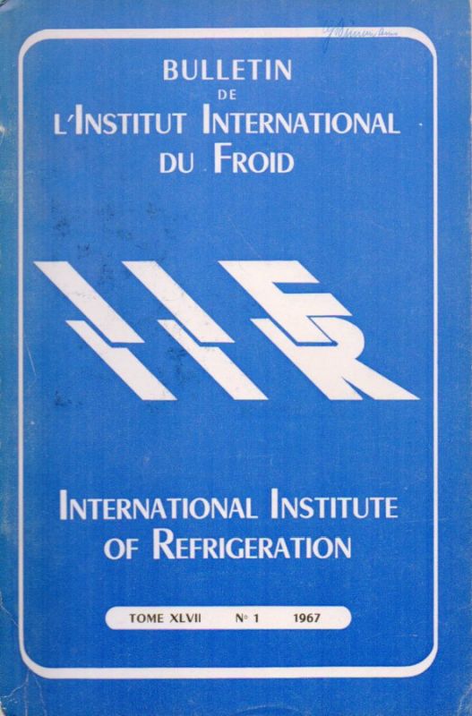 L'Institut International du Froid  Bulletin L'Institut International du Froid Tome XLVII.1967 No.1 bis 5 