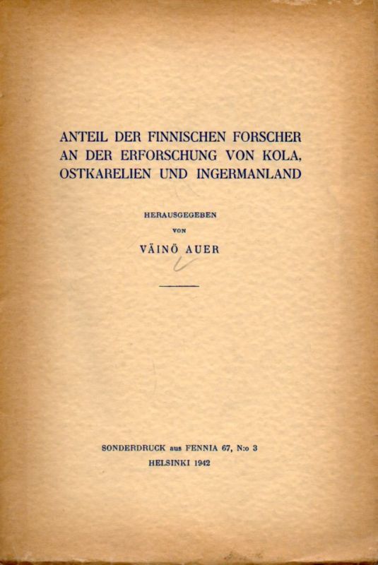Auer,Väinö (Hsg.)  Anteil der finnischen Forscher an der Erforschung von Kola 