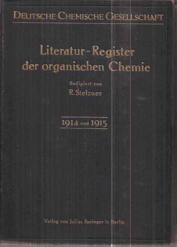 Stelzner,R.  Literatur-Register der organischen Chemie Dritter Band umfassend 