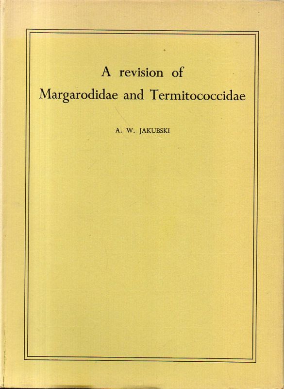 Jakubski,A.W.  A critical revision of the families Margarodidae and Termitococcidae 