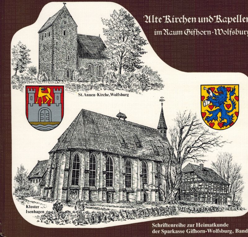 Sparkasse Gifhorn-Wolfsburg (Hsg.)  Alte Kirchen und Kapellen im Raum Gifhorn-Wolfsburg 