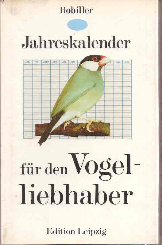 Robiller,Franz  Jahreskalender für den Vogelliebhaber 