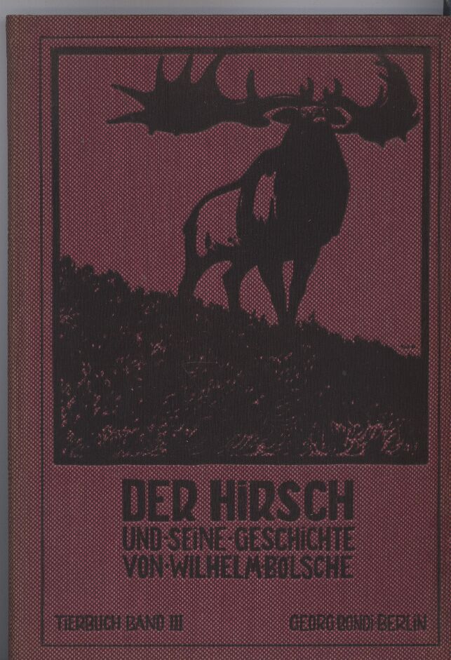 Bölsche,Wilhelm  Der Hirsch und seine Geschichte 