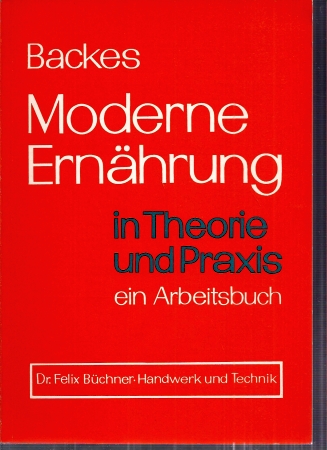 Backes,Christine  Moderne Ernährung in Theorie und Praxis 