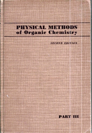 Weissberger,Arnold  Physical methods of Organic Chemistry Volume I Part Three 
