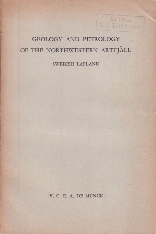 Munck,Victor Celestin Edouard Anthoine de  Geology and Petrology of the Northwestern Artfjäll Swedish Lapland 