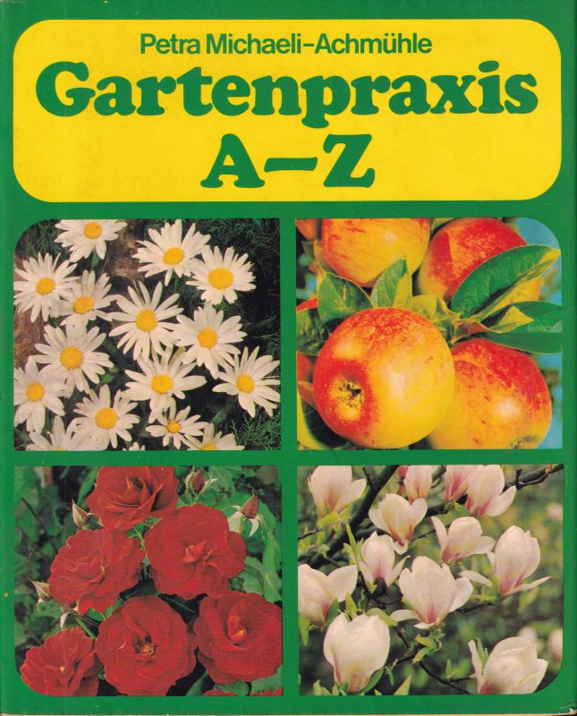 Michaeli-Achmühle,Petra  Gartenpraxis A-Z 