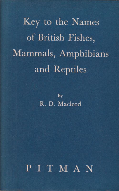 Macleod,R.D.  Key to the Names of British Fishes, Mammals, Amphibians and Reptiles 