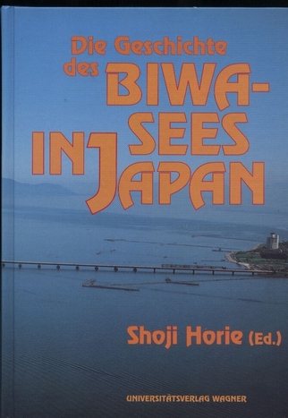 Horie,Shoji  Die Geschichte des Biwa-Sees in Japan 