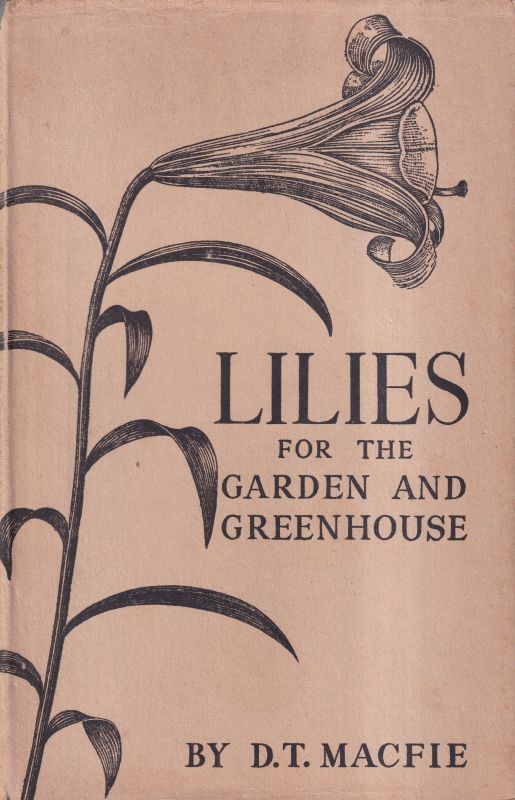 Lilien: Macfie,D.T.  Lilies for the garden and greenhouse 