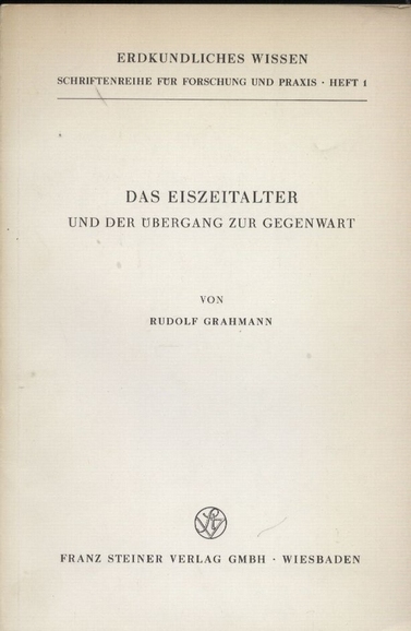 Grahmann,Rudolf  Das Eiszeitalter und der Übergang zur Gegenwart 