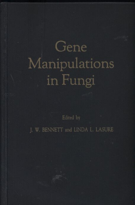 Bennett,J.W.+Linda L.Lasure  Gene Manipulations in Fungi 