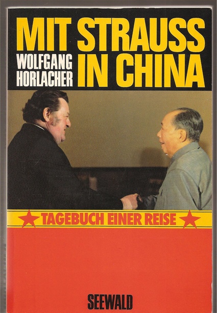 Horlacher,Wolfgang  Mit Strauß in China 