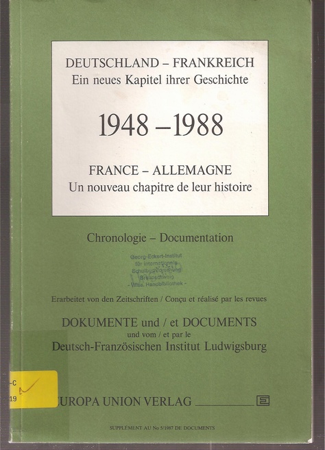 Deutsch-Französisches Institut Ludwigsburg  Deutschland - Frankreich ein neues Kapitel ihrer Geschichte 1948-1988 