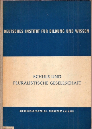 Deutsches Institut für Bildung und Wissen  Schule und pluralistische Gesellschaft 