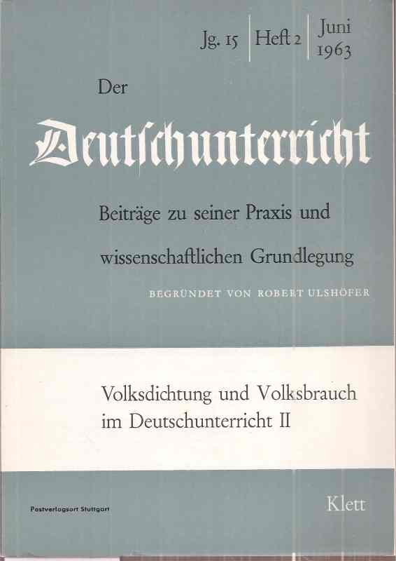 Der Deutschunterricht  15.Jahrgang 1963, Heft 2 