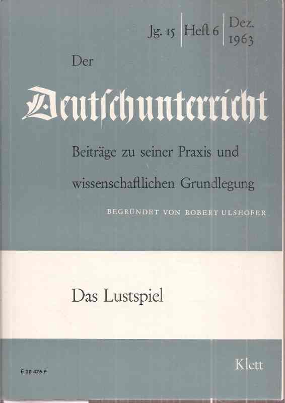 Der Deutschunterricht  15.Jahrgang 1963, Heft 6 