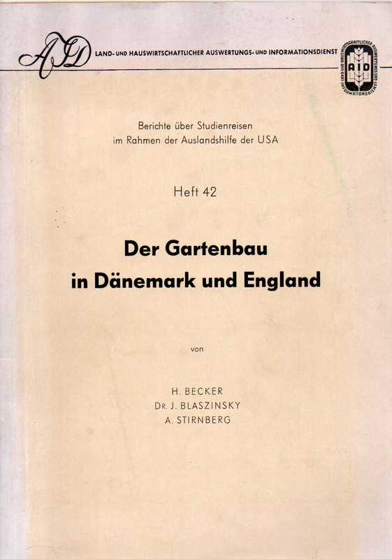 Becker,H. und J. Blaszinsky und A. Stirnberg  Der Gartenbau in Dänemark und England 