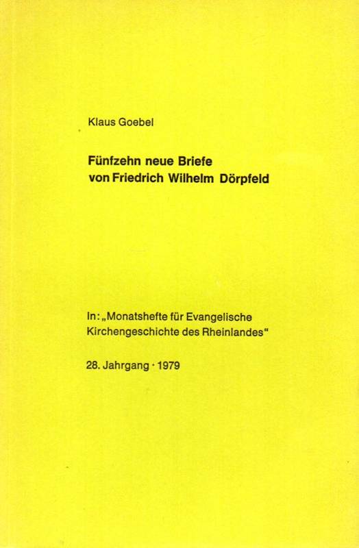 Goebel,Klaus  Fünfzehn neue Briefe von Friedrich Wilhelm Dörpfeld 