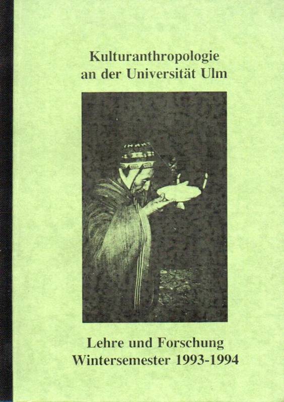 Kulturanthropologie an der Universität Ulm  Lehre und Forschung (Vier Vorlesungsverzeichnisse) 