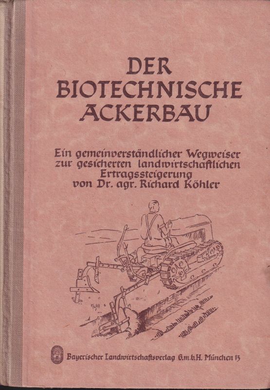 Köhler,Richard  Der biotechnische Ackerbau 