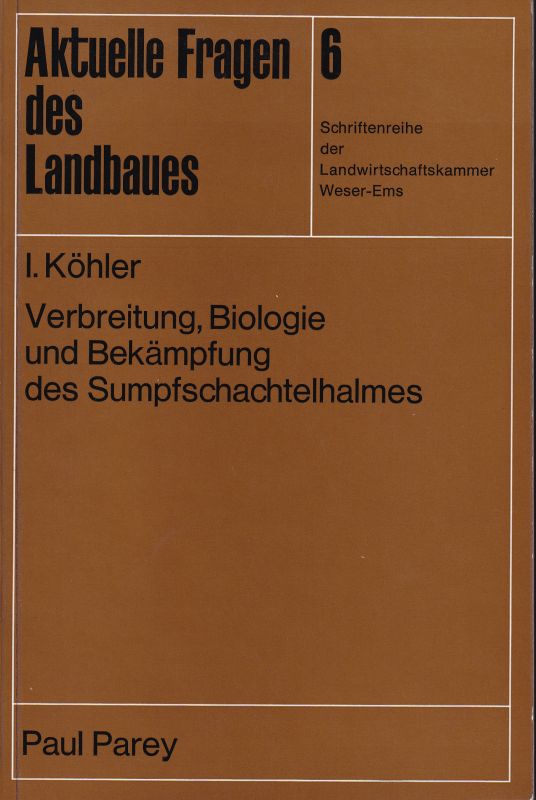 Köhler,Ingomar  Verbreitung, Biologie und Bekämpfung des Sumpfschachtelhalmes 