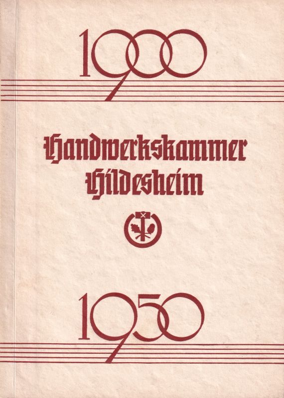 Handwerkskammer Hildesheim  Geschäftsbericht Handwerkskammer Hildesheim 1.April 1900 bis 