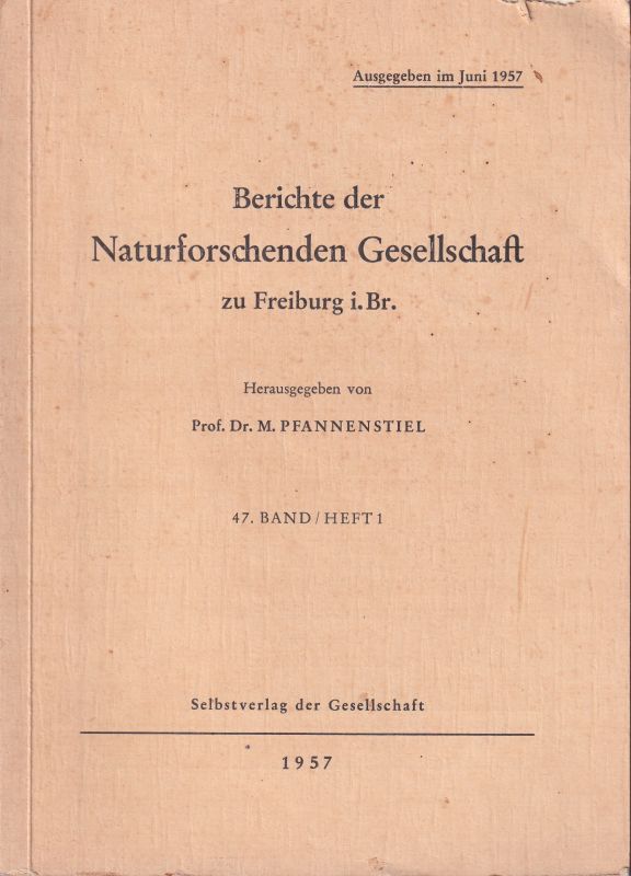Naturforschende Gesellschaft in Freiburg i.Br.  Berichte der Naturforschenden Gesellschaft in Freiburg i.Br. 47. Band 