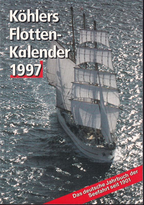 Köhlers Flotten-Kalender  Köhlers Flotten-Kalender 85.Jahrgang 1997 