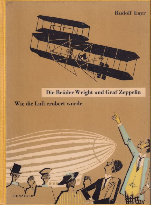 Eger,Rudolf  Die Brüder Wright und Graf Zeppelin 