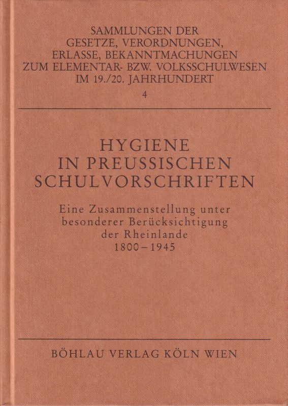 Apel,Hans-Jürgen und Jürgen Bennack (Hsg.)  Hygiene in Preussischen Schulvorschriften 