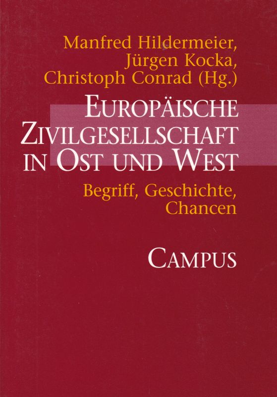 Hildermeier,Manfred und Jürgen Kocka und weitere  Eeuropäische Zivilgesellschaft in Ost und West 