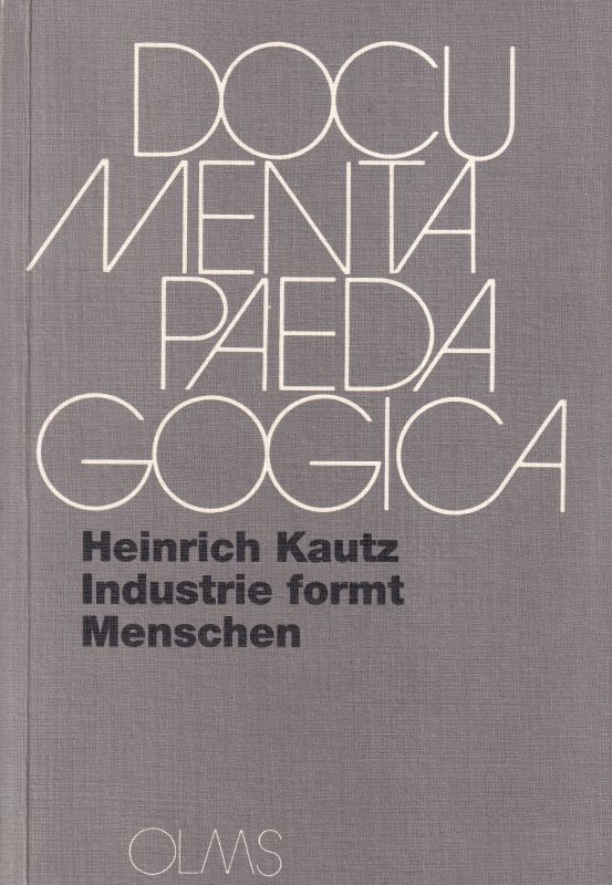 Kautz,Heinrich  Industrie formt Menschen 