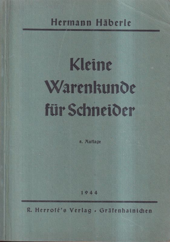 Häberle,Hermann  Kleine Warenkunde für Schneider Ausgabe B für Lehrlinge 