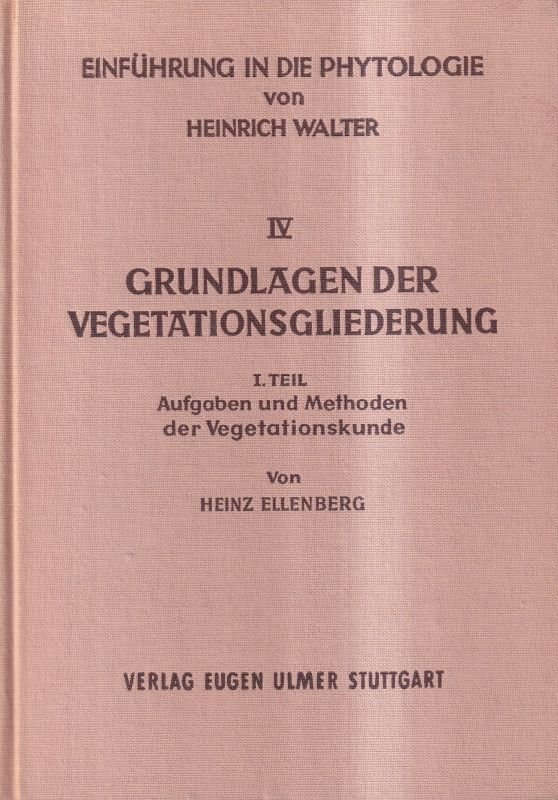 Ellenberg,Heinz  Grundlagen der Vegetationsgliederung I.Teil : Aufgaben und Methoden 
