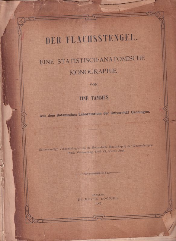 Tammes,Tine  Der Flachsstengel.Eine Statistisch-Anatomische Monographie 