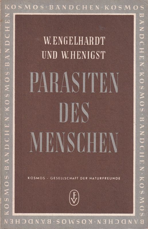 Engelhardt,W.+Henigst,W.  Parasiten des Menschen(Kosmos-Bändchen Nr.197) 