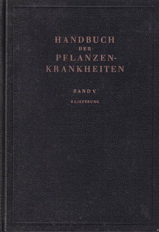 Sorauer,Paul  Handbuch der Pflanzenkrankheiten Fünfter Band Tierische Schädlinge 